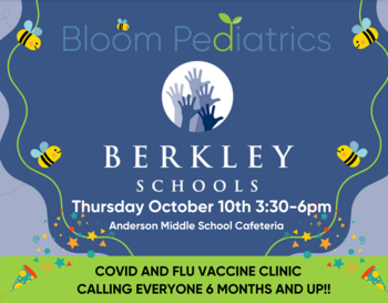 Promotional graphic for a COVID and flu vaccine clinic hosted by Berkley Schools at Anderson Middle School Cafeteria on Thursday, October 10th from 3:30-6pm, calling everyone 6 months and up. The image features a cheerful design with bees, flowers, and decorative elements in blues and greens.