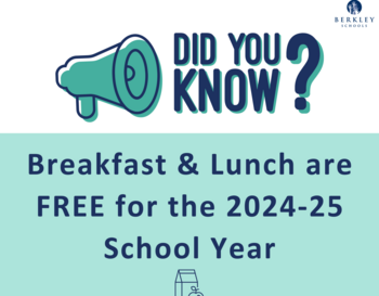 Promotional graphic from Berkley Schools stating 'Did You Know? Breakfast & Lunch are FREE for the 2024-25 School Year' with a megaphone icon and a lunch bag illustration.