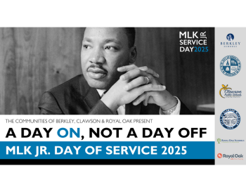 Promotional poster for MLK Jr. Day of Service 2025 featuring a portrait of Martin Luther King Jr. and the text 'A Day On, Not A Day Off'. Logos of Berkley, Clawson, and Royal Oak communities are also displayed.