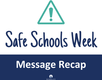 Blue and white background with white at the top and hazard sign reading Safe Schools Week Recap below it and Berkley Schools logo at the bottom