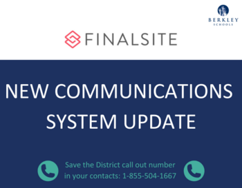 Graphic from Berkley Schools and Finalsite: 'New Communications System Update' with a message to save the district call-out number 1-855-504-1667 in your contacts, displayed on a blue background.