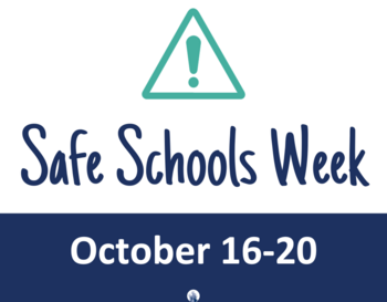 Text: Safe Schools Week, October 16-20. Graphic: Triangle with exclamation point in it.