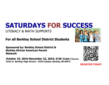 Promotional banner for 'Saturdays for Success' literacy and math support sessions available to all Berkley School District students, sponsored by Berkley School District and Berkley African American Parent Network. The event runs from October 19, 2024, to November 23, 2024, at Berkley High School. Includes a QR code for registration and an image of a diverse group of students and a teacher.